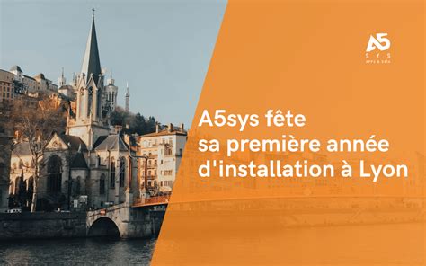A5sys fête sa première année à Lyon