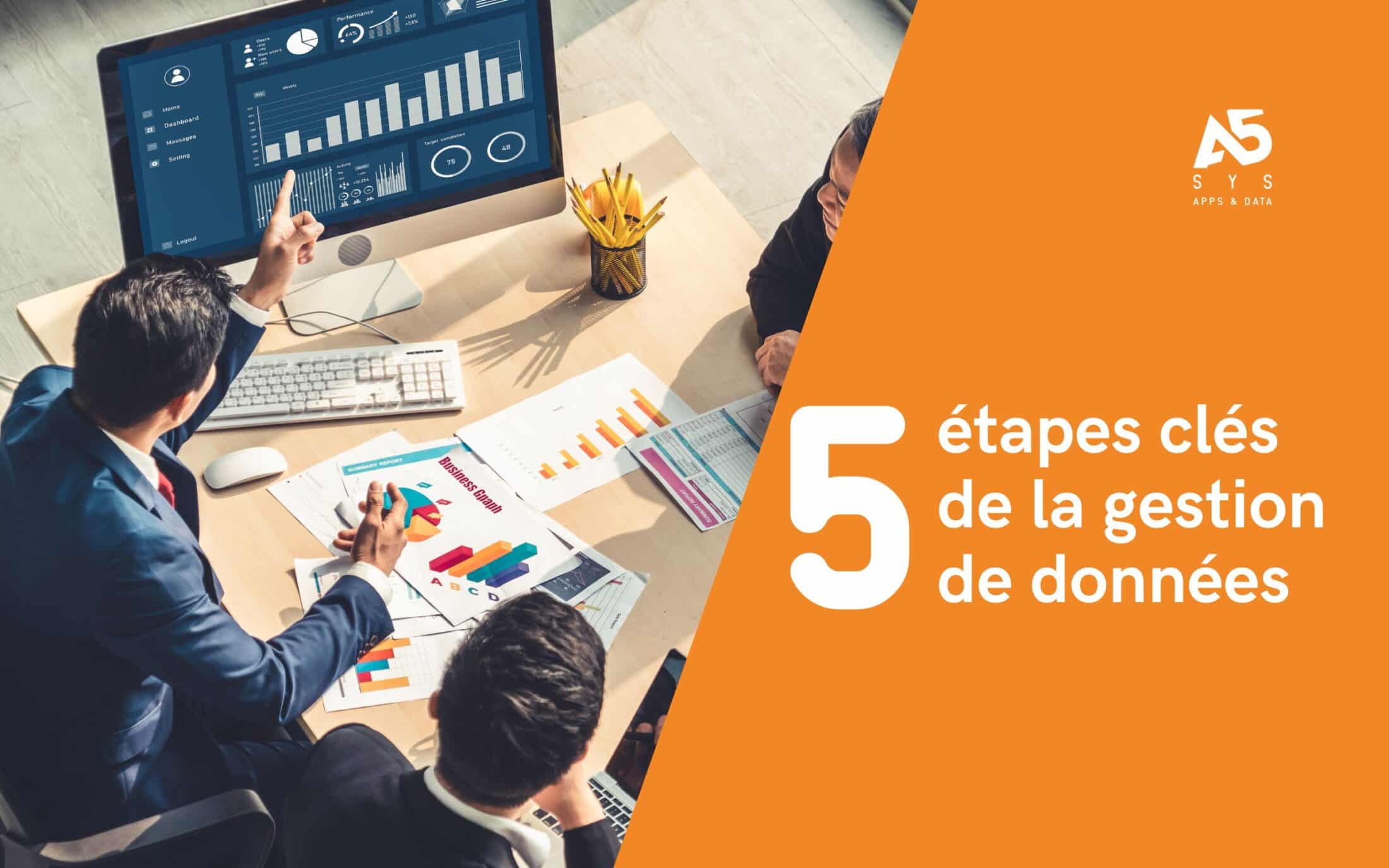 Les 5 étapes clés de la gestion de données - A5sys